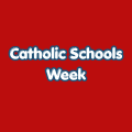 Catholic Schools Week - May 11 - 15