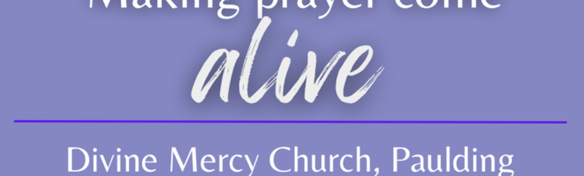 Lenten Speaker – Making Prayer Come Alive!